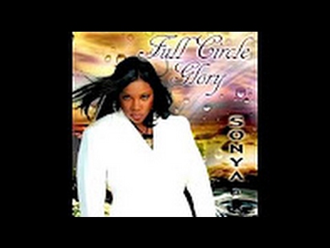 Watch Sonya - Everlasting Love - Full Circle Glory on YouTube Watch Sonya - Everlasting Love - Full Circle Glory on YouTube