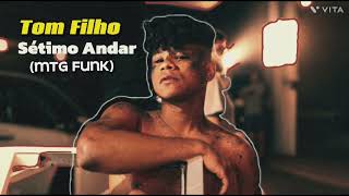 Tom Filho - Sétimo Andar Mtg Funk