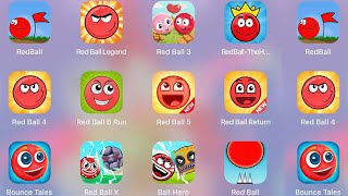 Red Ball 4,Red Ball Legend,Red Ball X,Red Ball Return,Red Ball 5,Red Ball 1,Bounce Tales,Red Ball 6,