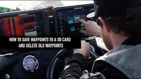 Lowrance HDS/Carbon: How To Save Waypoints to your SD card and Delete your Old  Waypoints