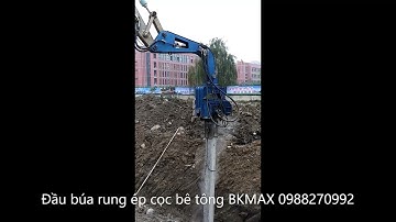 Đầu búa rung ép cọc bê tông BKMAX 0988270992