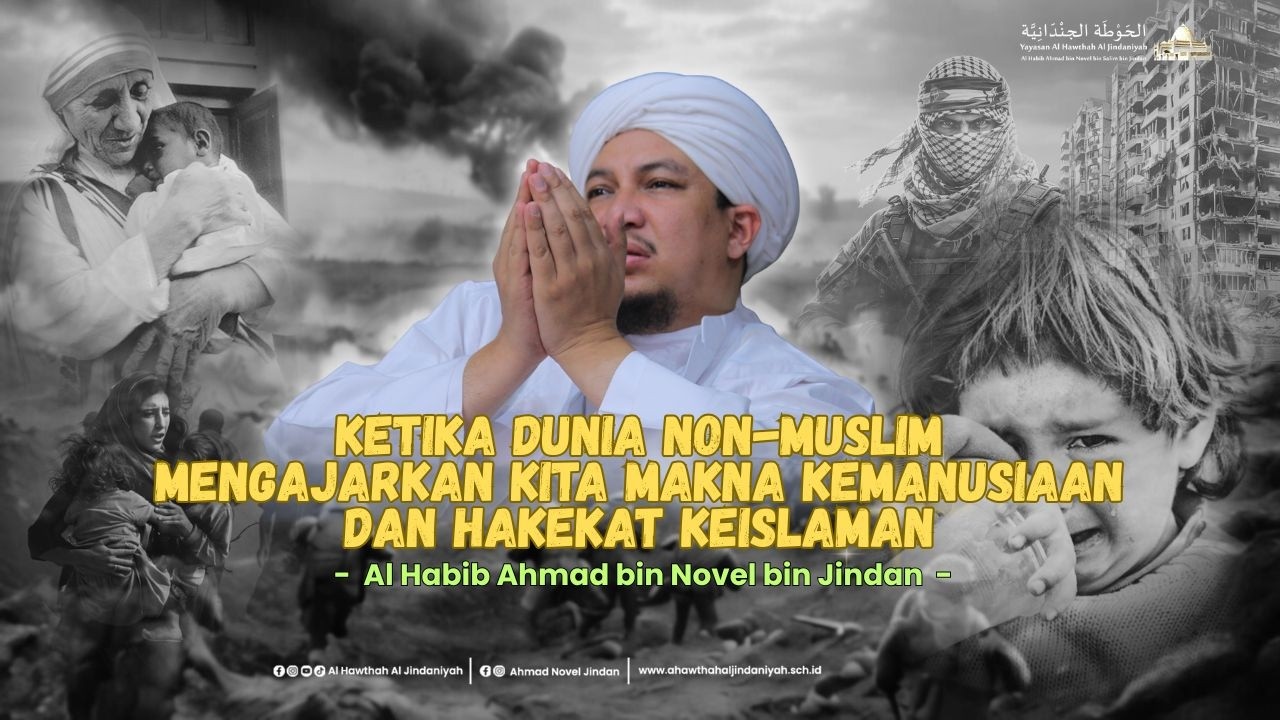 Ketika Dunia Non-Muslim Mengajarkan Kita Makna Kemanusiaan Dan Hakekat Keislaman | Habib Ahmad