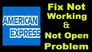 How To Fix Amex IN App Not Working Problem Android & iOS | Amex IN Not Open Problem | PSA 24