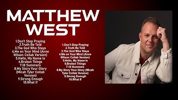 New 2024 Best Playlist of Matthew West Songs 🙏 Ultimate Matthew West Full Album