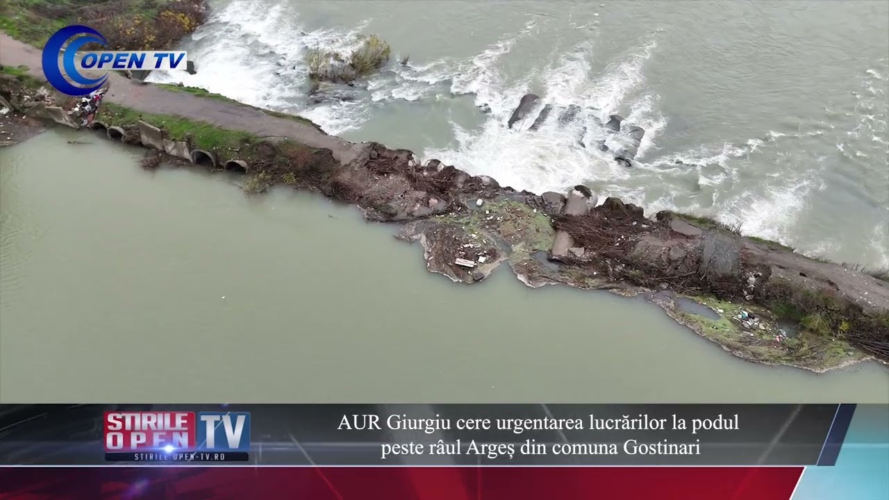 AUR Giurgiu cere urgentarea lucrărilor la podul peste râul Argeș din comuna Gostinari