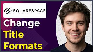 How to Change Title Formats for SEO and Browser Tabs in Squarespace (Step-By-Step) [2026 guide]