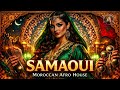 SAMAOUI Remix Moroccan Afro House X Gnawa Fusion Deep House Mix 