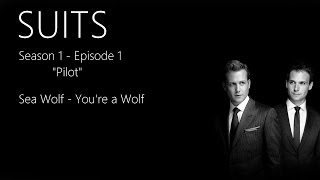 Sea Wolf - You&#39;re a Wolf | SUITS 1x01