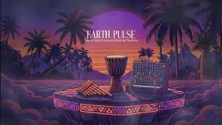 EARTH PULSE | Deep Folktronica & Minimal Techno (Pan Flute)