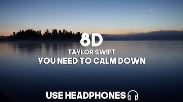 Taylor Swift - You Need To Calm Down (8D Audio)