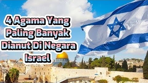 4 Agama Paling banyak dianut warga negara Israel serta presentasenya. Yahudi yang terbesar