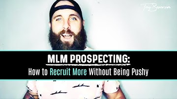 MLM Prospecting: How to Recruit More Without Being Pushy