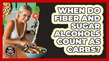 When Do Fiber And Sugar Alcohols Count As Carbs?