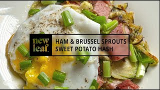 Ham & Brussel Sprouts, Sweet Potato Hash by New Leaf Table 45 views 2 months ago 11 minutes, 46 seconds