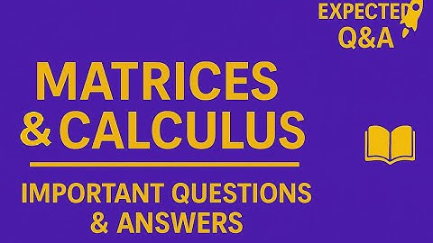 🔥 Matrices & Calculus Q&A | unit 2 | Exam Preparation | Important Problems for Exams |