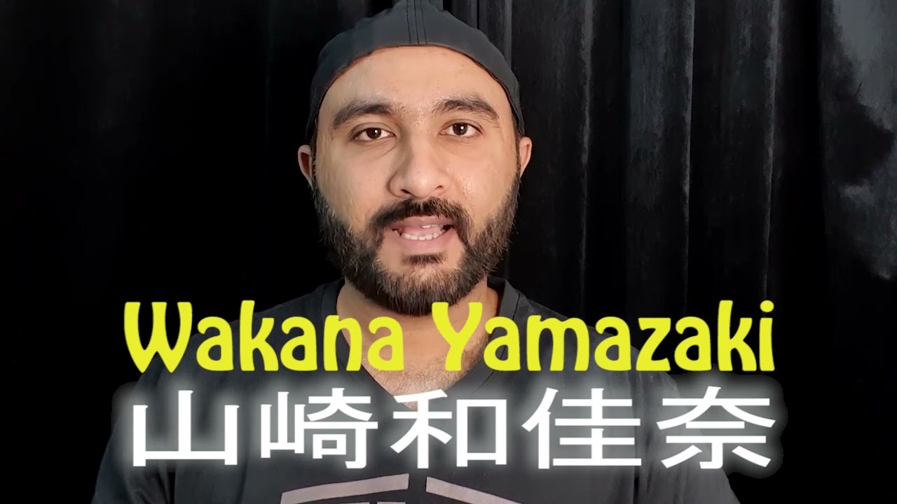 Learn How To Pronounce Wakana Yamazaki 山崎和佳奈