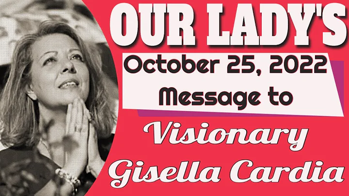Our Lady's Message to Gisella Cardia for October 25, 2022