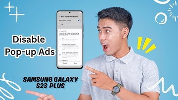 How To Disable Pop-up Ads On Samsung Galaxy S23 Plus | Ultimate Guide for Smooth & Ad-Free Solutions