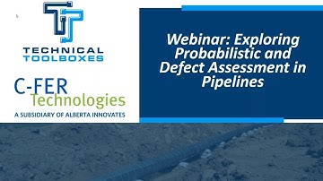 Webinar on Exploring Probabilistic Risk and Defect Assessments in Pipelines with C-FER & Joe Pikas