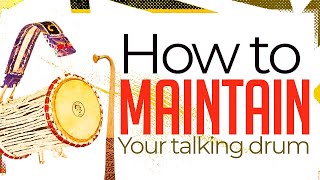 How to maintain your talking drum screenshot 1