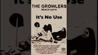 The Growlers - It&#39;s No Use [Beach Goth Cassette]