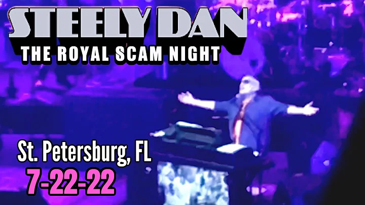 Steely Dan LIVE The Royal Scam Night 07-22-22 The ...