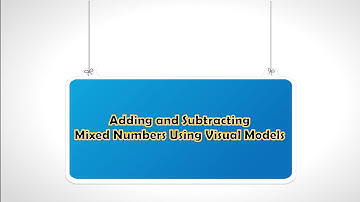 Adding and Subtracting Mixed Numbers Using Visual Models