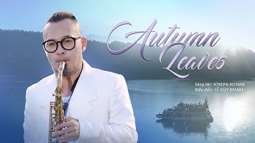 Autumn Leaves - Lê Duy Mạnh | ST: Joseph Kosma || Official Music Video