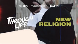 Through Life - New Religion