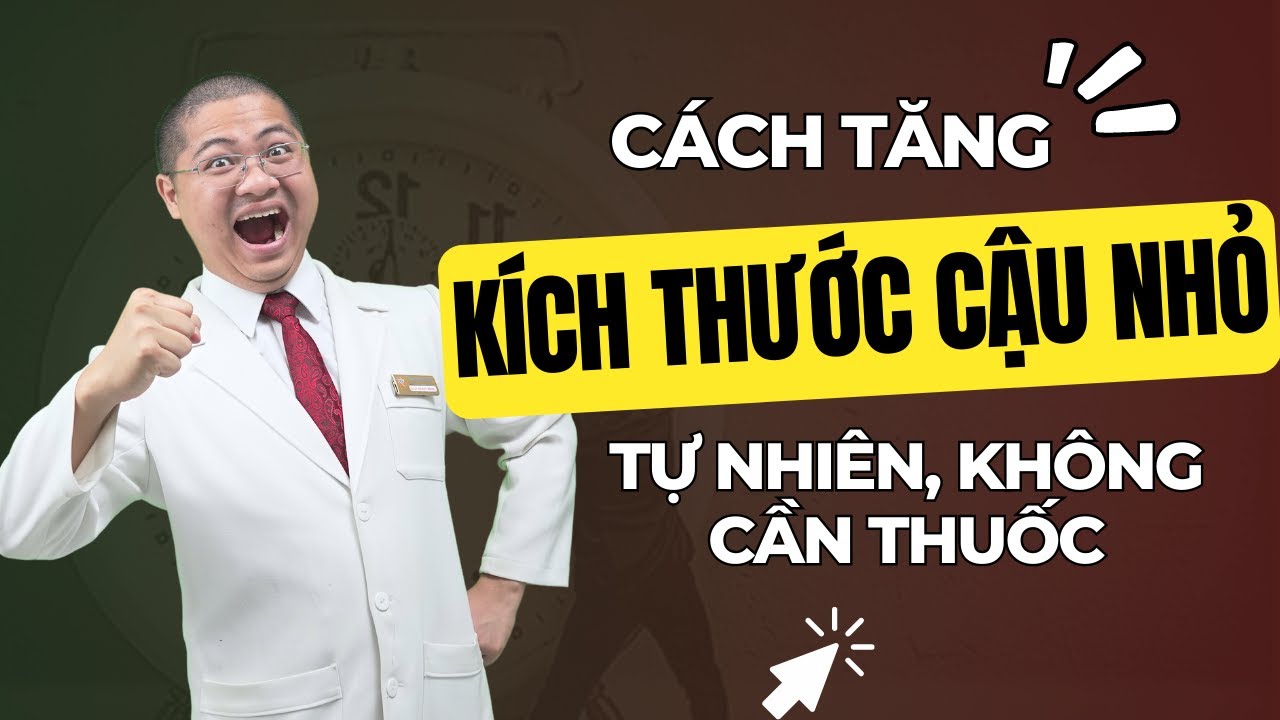 Hướng Dẫn Cách Làm Tăng Kích Thước Dương Vật Tự Nhiên Không Cần Dùng Thuốc
