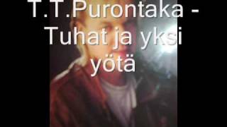 T.T.Purontaka - Tuhat ja yksi yötä.wmv chords