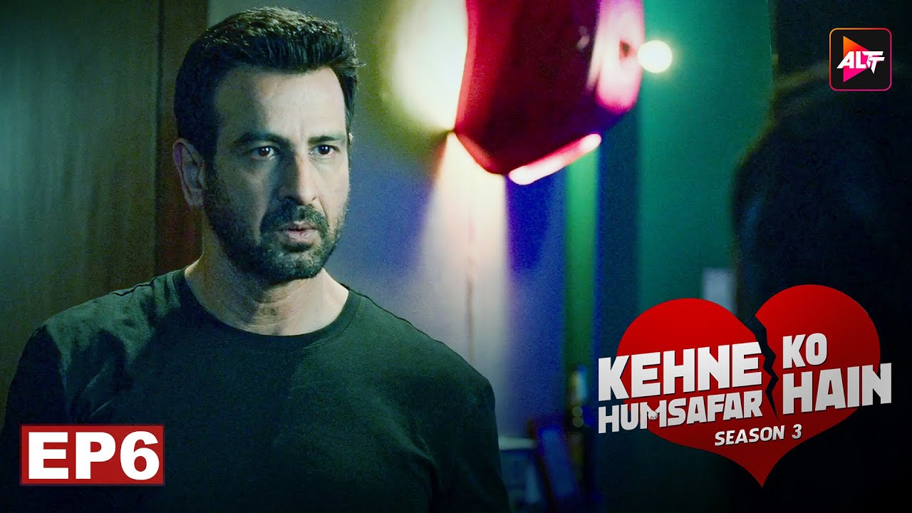 Kehne Ko Humsafar Hain S3 Full Ep 6 | Ronit Bose Roy | New Released Latest Hindi Web Series 2024