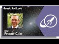 Interview: Oumuamua, Aliens and Astrophysics with Dr. Avi Loeb