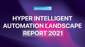 Hyper Intelligent Automation Landscape Report 2021 | Intelligent Automation | Zinnov