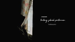 Download Lagu TENTANG SEBUAH PERTEMUAN | a visual poem by KATASUARA MP3 Download Lagu TENTANG SEBUAH PERTEMUAN | a visual poem by KATASUARA MP3