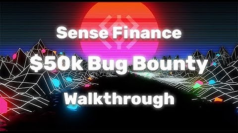 Sense Finance $50k Bug Bounty Walkthrough