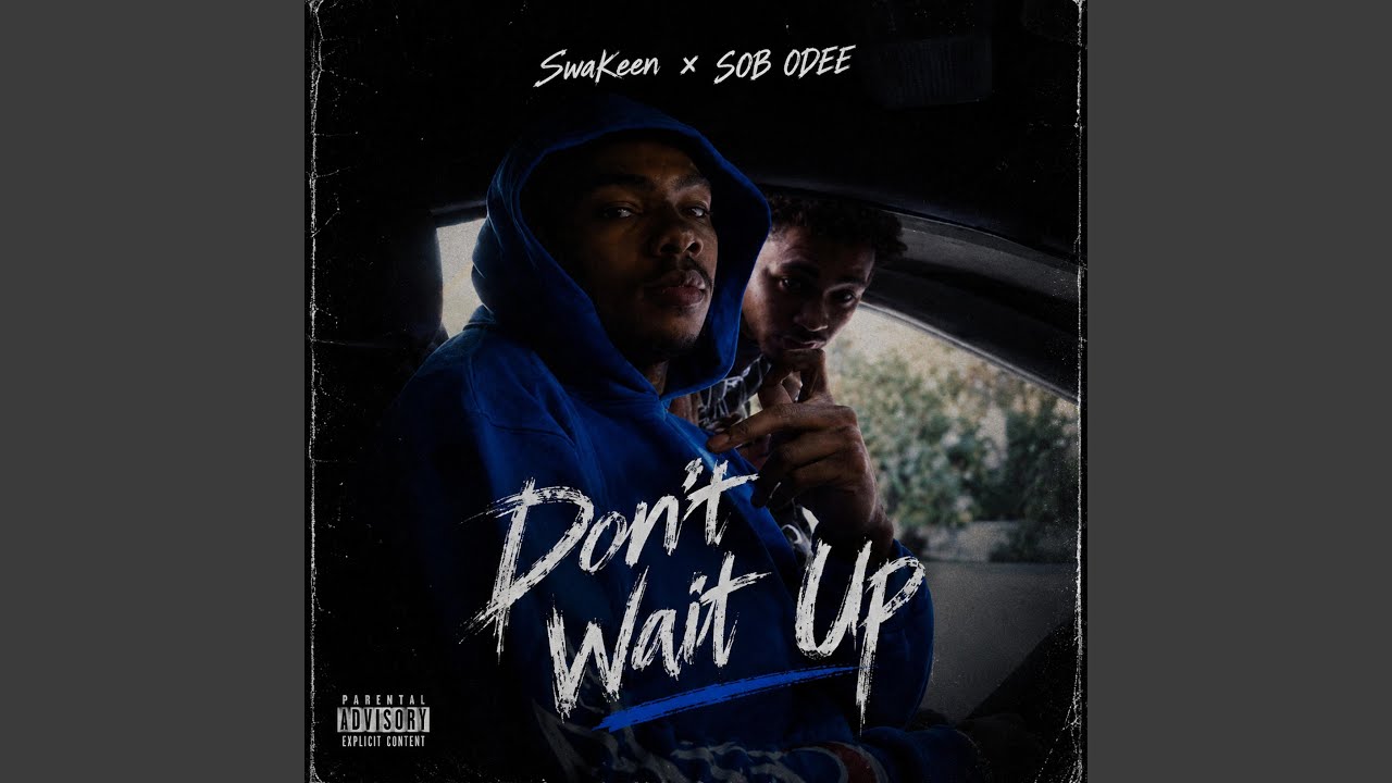 Guarda Dont Wait Up (feat. SOB ODEE) su YouTube Guarda Dont Wait Up (feat. SOB ODEE) su YouTube