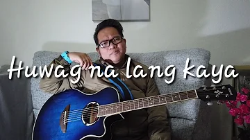 Huwag na lang kaya -True Faith | Acoustic Mashup | Raw Music | Yamaha APX500III OBB