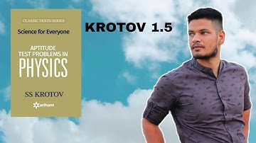 SS KROTOV 1.5 || ANAND RAJPUT || IIT JEE ADVANCED || IPHO