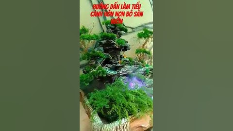 hướng dẫn làm tiẻu cảnh hòn non bộ sân vườn #hocakoidep
