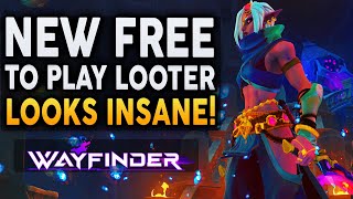 Wayfinder - THIS NEW FREE LOOTER LOOKS INSANE! NEW MMO Could Be Amazing!