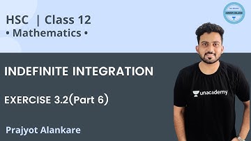 Class 12 | INDEFINITE INTEGRATION | EXERCISE 3.2 (PART 6) | Maths | MH Board | Prajyot Alankare