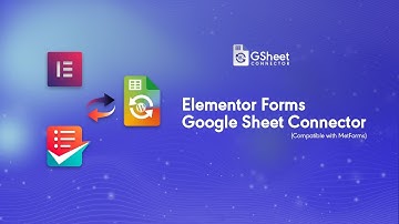 Introducing Google Sheet Connector for Elementor Forms Compatible with MetForm by GSheetConnector