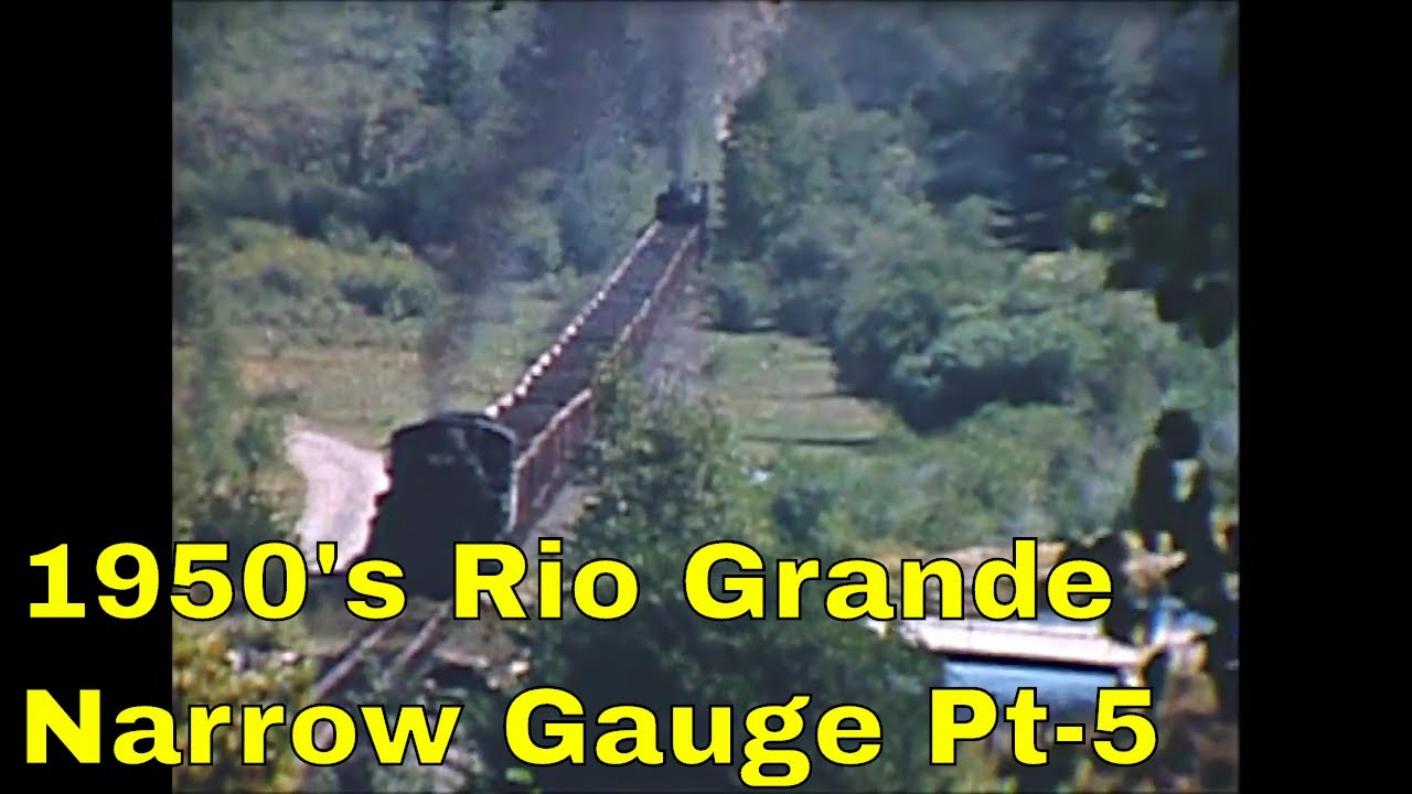 1950's Rio Grande Narrow Gauge Steam Part-5