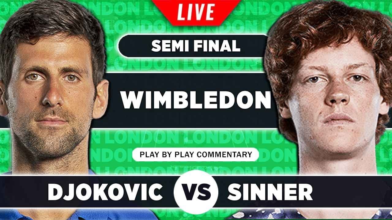 DJOKOVIC vs SINNER Wimbledon 2023 Semi Final LIVE Tennis Play-by-Play