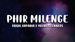 Phir Milenge - Faisal Kapadia X Young Stunners (Lyrics)