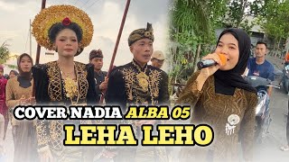 LAGU YANG SEDANG VIRAL DI TIK TOK LEHA LEHO  COVER MBAK NADIA VERSI ALBA 05 EDISI LINGSAR