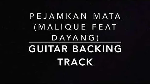 Pejamkan Mata (Malique Feat Dayang) - Guitar Backing Track