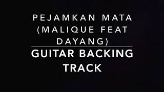 Pejamkan Mata (Malique Feat Dayang) - Guitar Backing Track