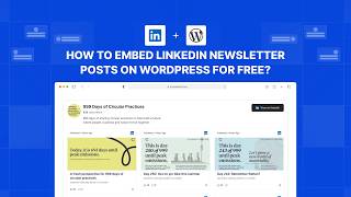 How to embed LinkedIn newsletter posts on WordPress for FREE